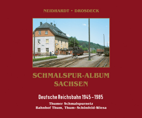 Schmalspur-Album Sachsen - Holger Drosdeck, Ingo Neidhardt