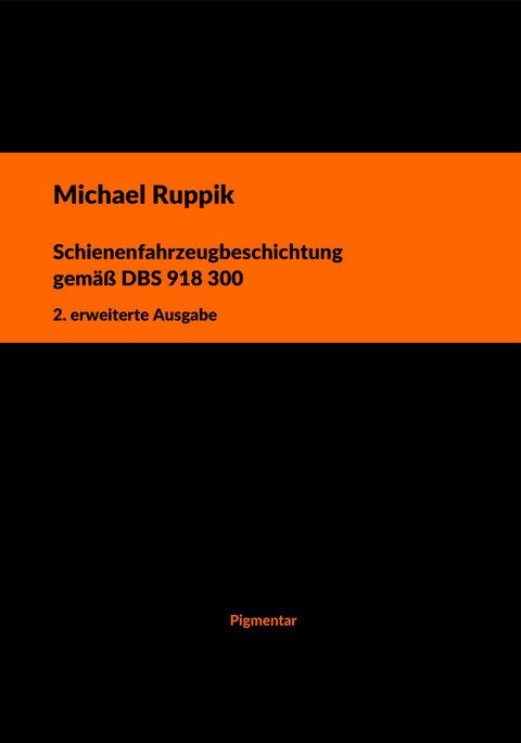 Schienenfahrzeugbeschichtung gem&auml;&szlig; DBS 918 300 - Michael Ruppik
