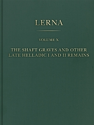 The Shaft Graves and Other Late Helladic I and II Remains -  Lindblom  Michael