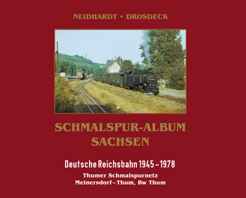 Schmalspur-Album Sachsen - Holger Drosdeck, Ingo Neidhardt