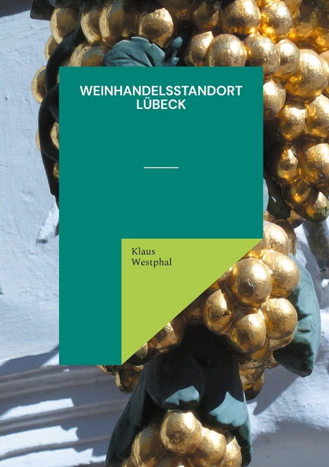 Weinhandelsstandort L&uuml;beck - Klaus Westphal