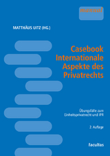 Casebook Internationale Aspekte des Privatrechts - 