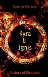 Kyra und Ignis - Katharina Alterauge