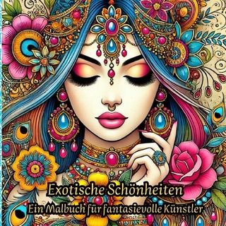 Orientalische Schönheiten - Ein Malbuch für fantasievolle Künstler
