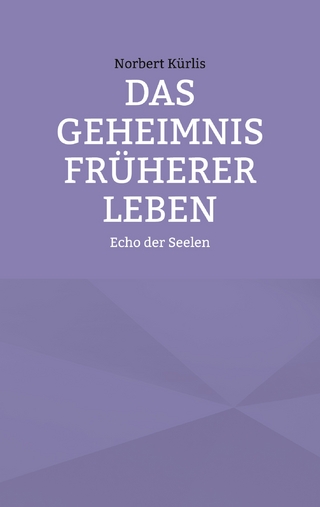 Das Geheimnis früherer Leben