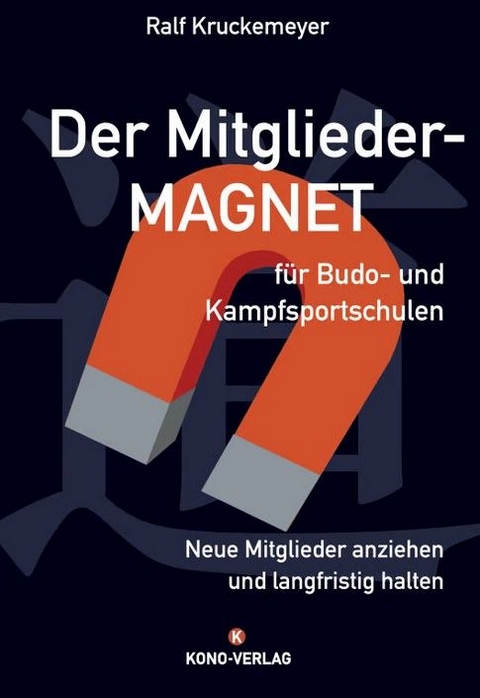 Der Mitglieder - Magnet für Budo und Kampfsportschulen - Ralf Kruckemeyer
