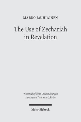 The Use of Zechariah in Revelation - Marko Jauhiainen