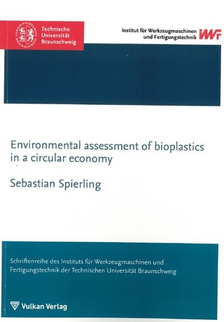 Environmental assessment of bioplastics in a circular economy