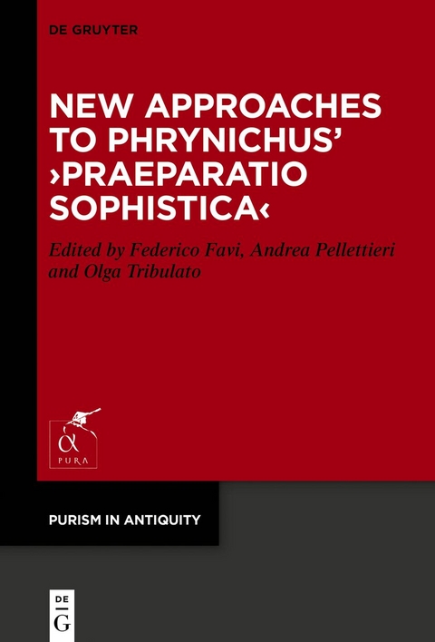 New Approaches to Phrynichus&rsquo; &rsaquo;Praeparatio Sophistica&lsaquo; - 