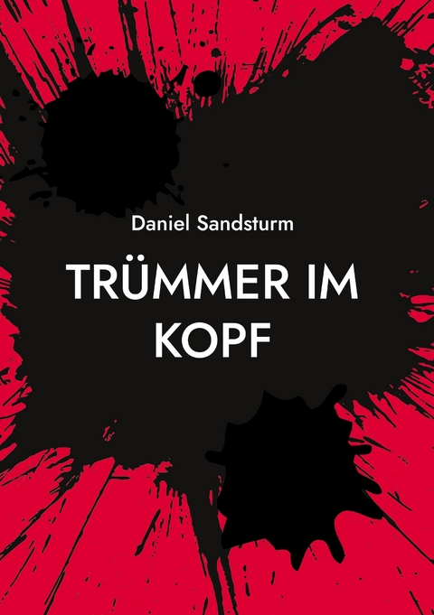 Tr&uuml;mmer im Kopf - Daniel Sandsturm