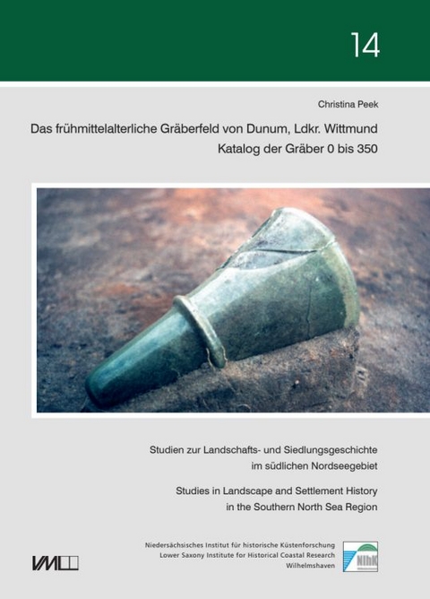 Das fr&uuml;hmittelalterliche Gr&auml;berfeld von Dunum, Ldkr. Wittmund - Christina Peek