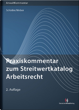 Praxiskommentar zum Streitwertkatalog Arbeitsrecht - Gerhard Dr. Schäder, Sebastian Dr. Weber