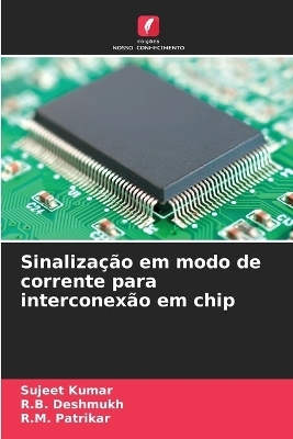 Sinalização em modo de corrente para interconexão em chip - Sujeet Kumar, R B Deshmukh, R M Patrikar