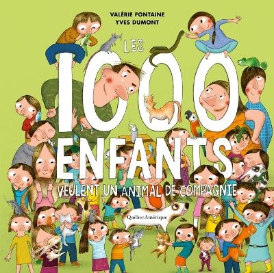 Les 1000 Enfants Veulent Un Animal de Compagnie - Val&eacute;rie Fontaine