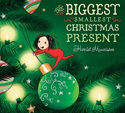 The Biggest Smallest Christmas Present - Harriet Muncaster