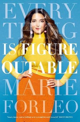 Everything is Figureoutable - Marie Forleo