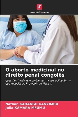 O aborto medicinal no direito penal congol&ecirc;s - Nathan KAHANGU KANYIMBU, Julia KAMARA MFUMU