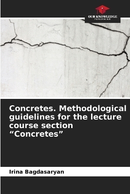 Concretes. Methodological guidelines for the lecture course section "Concretes" - Irina Bagdasaryan