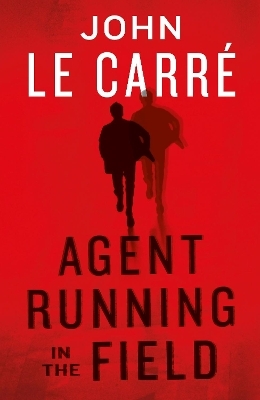 Agent Running in the Field - John Le Carre