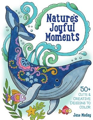 Nature&rsquo;s Joyful Moments - Jane Maday