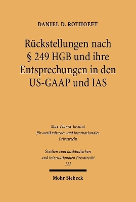 R&uuml;ckstellung nach &sect; 249 HGB und ihre Entsprechungen in den US-GAAP und IAS - Daniel D Rothoeft