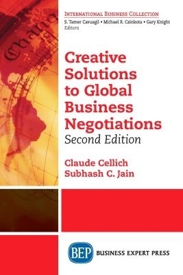 Creative Solutions to Global Business Negotiations - Claude Cellich, Subhash Jain