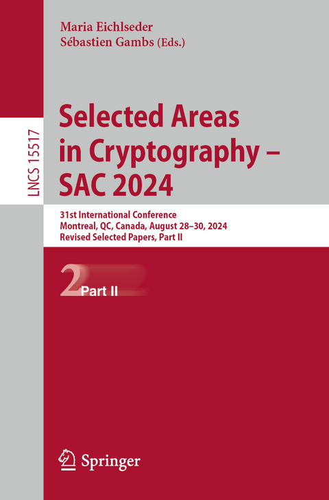 Selected Areas in Cryptography &ndash; SAC 2024 - 