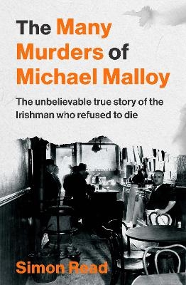 The Many Murders of Michael Malloy - Simon Read