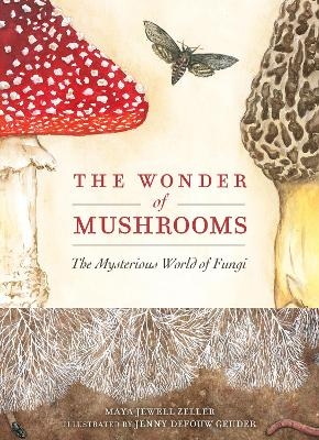 The Wonder of Mushrooms - Maya Jewell Zeller