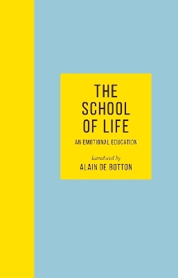 The School of Life - Alain De Botton,  The School of Life (PUK Rights)