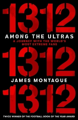 1312: Among the Ultras - James Montague