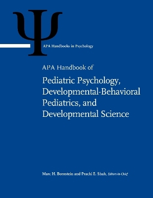 APA Handbook of Pediatric Psychology, Developmental-Behavioral Pediatrics, and Developmental Science - 