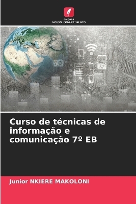 Curso de t&eacute;cnicas de informa&ccedil;&atilde;o e comunica&ccedil;&atilde;o 7&deg; EB - Junior NKIERE MAKOLONI