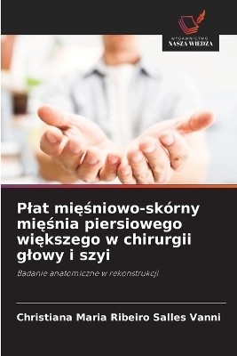 Plat mięśniowo-skórny mięśnia piersiowego większego w chirurgii glowy i szyi