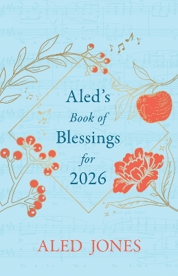 Aled&rsquo;s Book of Blessings for 2026 - Aled Jones