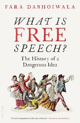 What Is Free Speech? - Fara Dabhoiwala