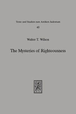 The Mysteries of Righteousness - Walter T. Wilson