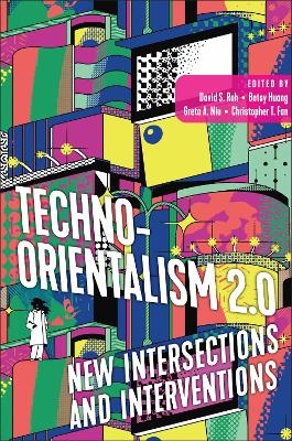 Techno-Orientalism 2.0 - 