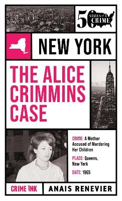 The Alice Crimmins Case - Anais Renevier