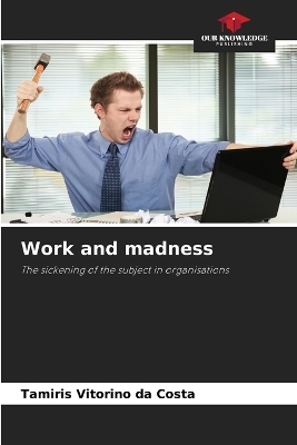Work and madness - Tamiris Vitorino da Costa