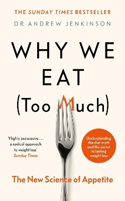 Why We Eat (Too Much) - Dr Andrew Jenkinson