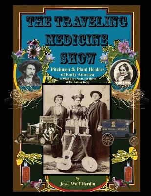 The Travelling Medicine Show - Jesse Wolf Hardin