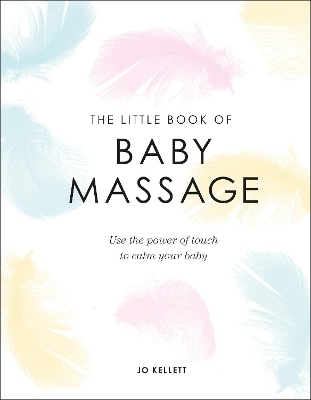 The Little Book of Baby Massage - Jo Kellett