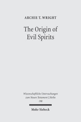 The Origin of Evil Spirits - Archie T Wright