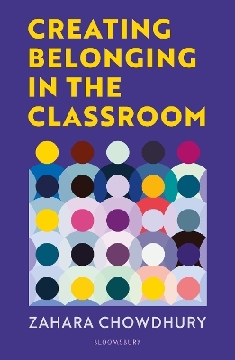 Creating Belonging in the Classroom - Zahara Chowdhury