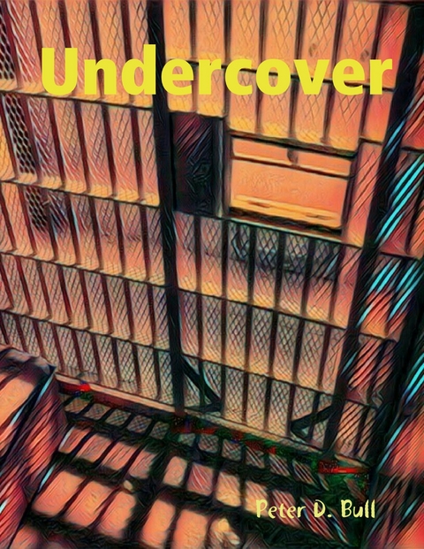 Undercover -  Peter D. Bull