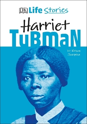 DK Life Stories Harriet Tubman - Kitson Jazynka