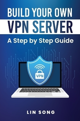 Build Your Own VPN Server - Lin Song
