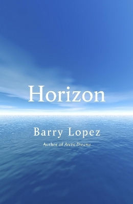 Horizon - Barry Lopez