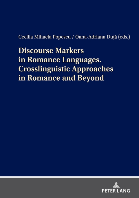 Discourse Markers in Romance Languages. Crosslinguistic Approaches in Romance and Beyond - 